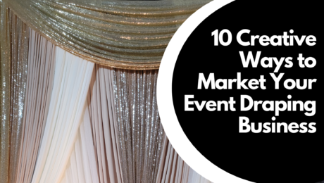 10 Creative Ways to Market Your Event Draping Business